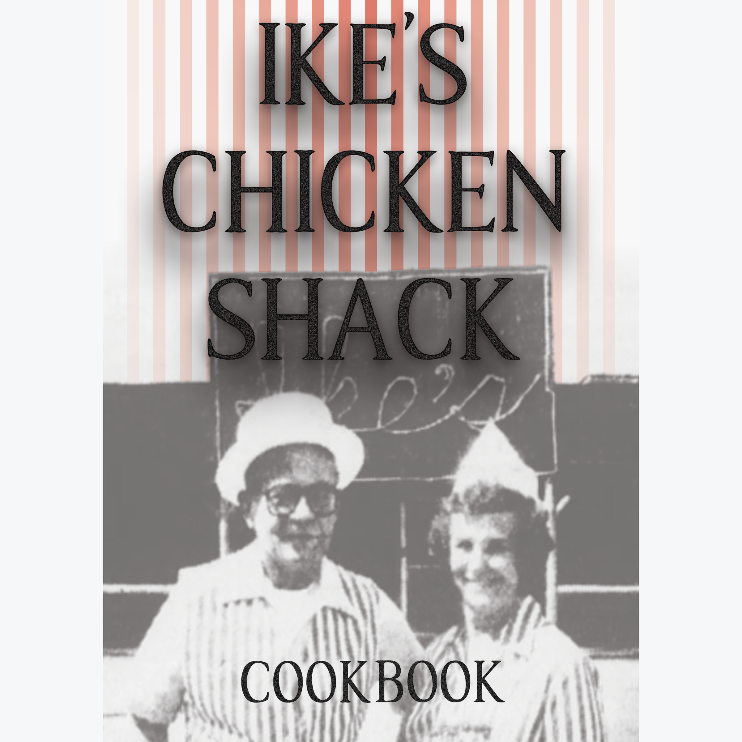 Ike's Chicken Shack Cookbook | The Timber Lane Company